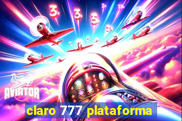 claro 777 plataforma